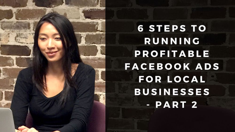 6 steps to running profitable facebook ads part 2
