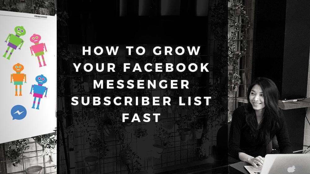 How to Grow Your Facebook messenger subscriber list FAST