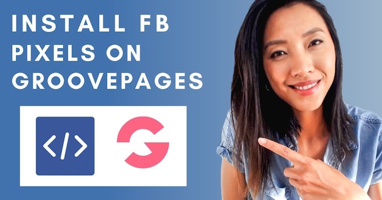 HOW TO INSTALL FB PIXEL TO GROOVEPAGES